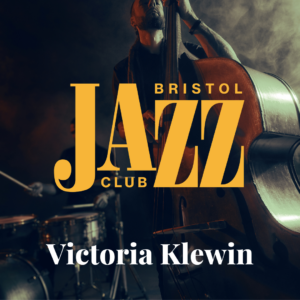 Bristol Jazz Club | Victoria Klewin